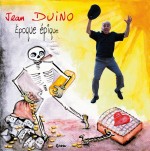 Jean Duino : du cœur à la colère